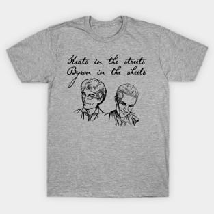 Keats in the Streets, Byron in the Sheets (black text) T-Shirt